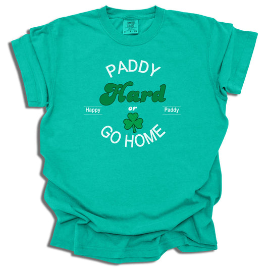 Paddy Hard In The Pub Or Go Home - Saint Patrick's Day - Comfort Colors® T-Shirt - c123a25
