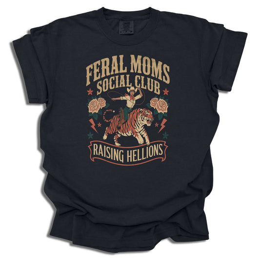Feral Moms Social Club T-Shirt | Raising Hellions Graphic Tee | Funny Mom Life | Mother's Day Gift | Comfort Colors® - c188a25