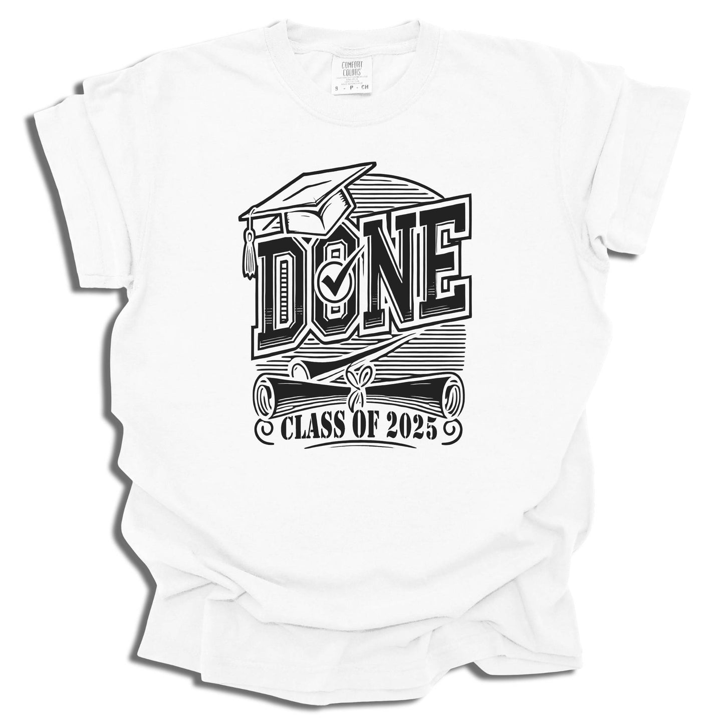 Graduation Shirt Class of 2025 - Senior Done Tee - High School Grad Gift - c208a25
