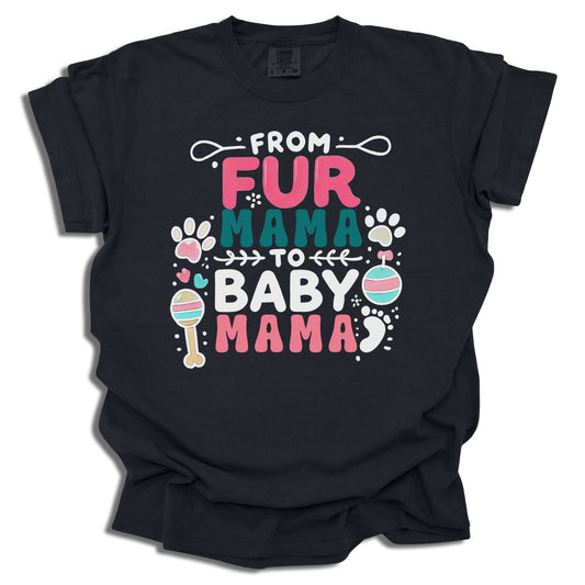 From Fur Mama to Baby Mama T-Shirt | Dog Mom Pregnancy Announcement | Comfort Colors® - c219a25