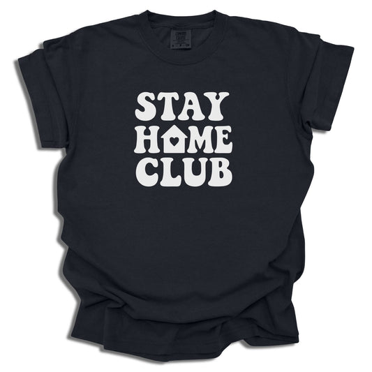 Stay Home Club T-Shirt | Unisex Comfort Tee | Relaxed Fit Gift - c252a25