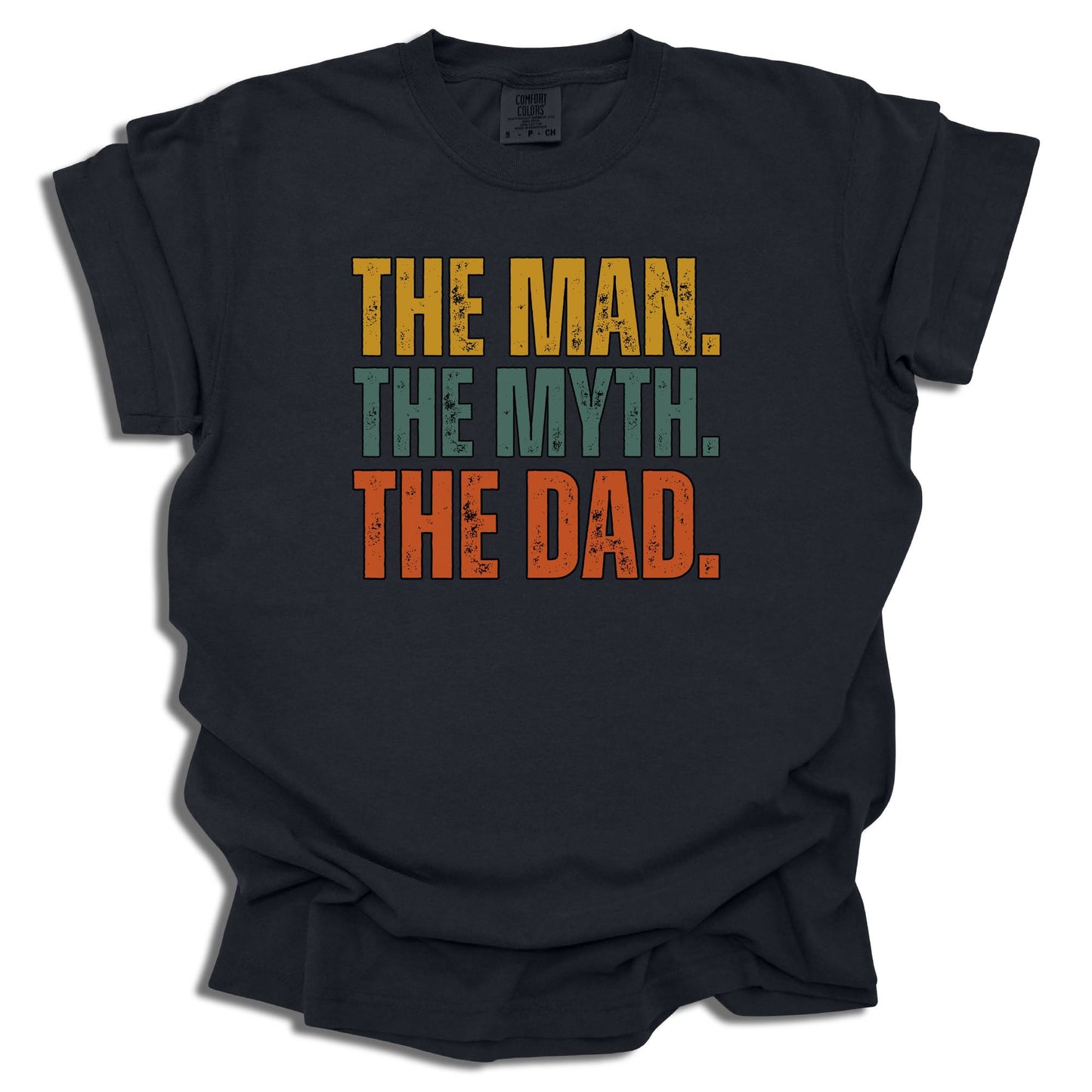 The Man The Myth The Dad T-Shirt | Unisex Casual Tee | Father’s Day Gift - c255a25