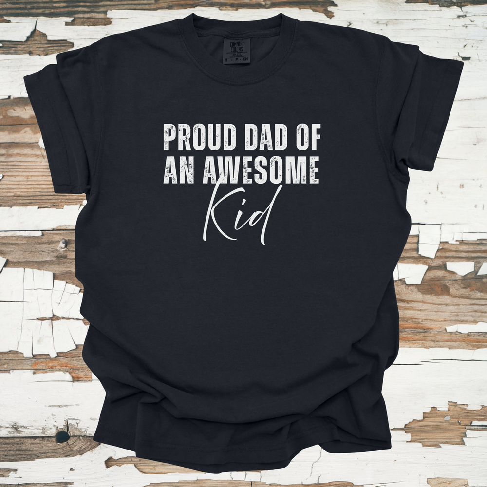 Proud Dad of an Awesome Kid Shirt - Funny Father Tee - Primary View