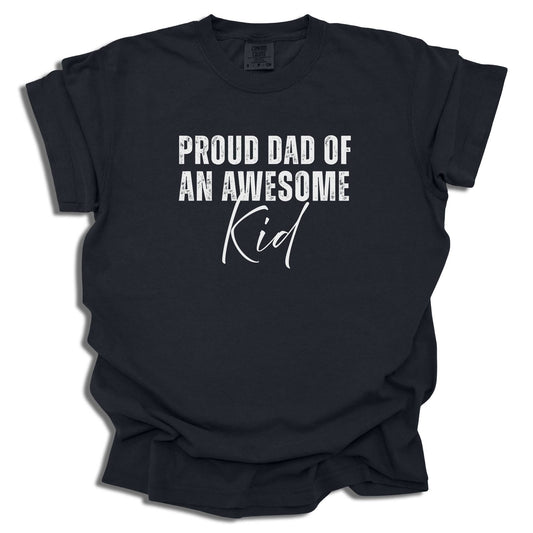 Proud Dad of an Awesome Kid Shirt | Funny Father Tee | Father's Day Gift Idea - c266a25