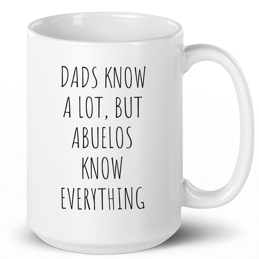 Dads Know a Lot, But Abuelos Know Everything Coffee Mug - c268a25