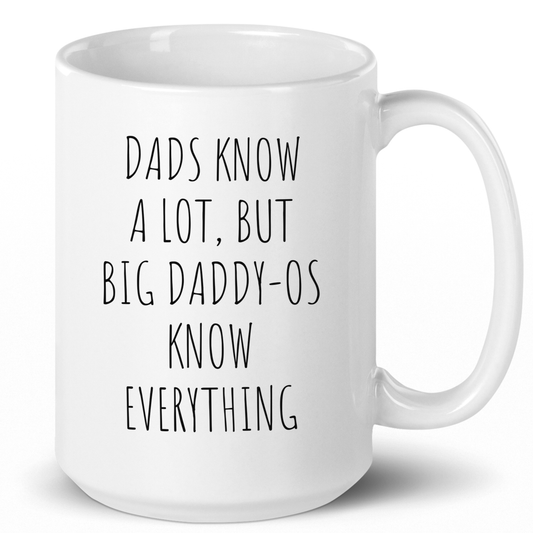 Dads Know a Lot, But Big Daddy-Os Know Everything Coffee Mug - c271a25