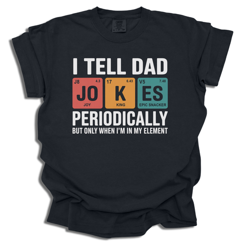 Periodic Table Dad Joke T-Shirt