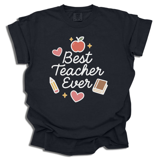 Best Teacher Ever T-Shirt - Teacher Appreciation Gift - c317a25