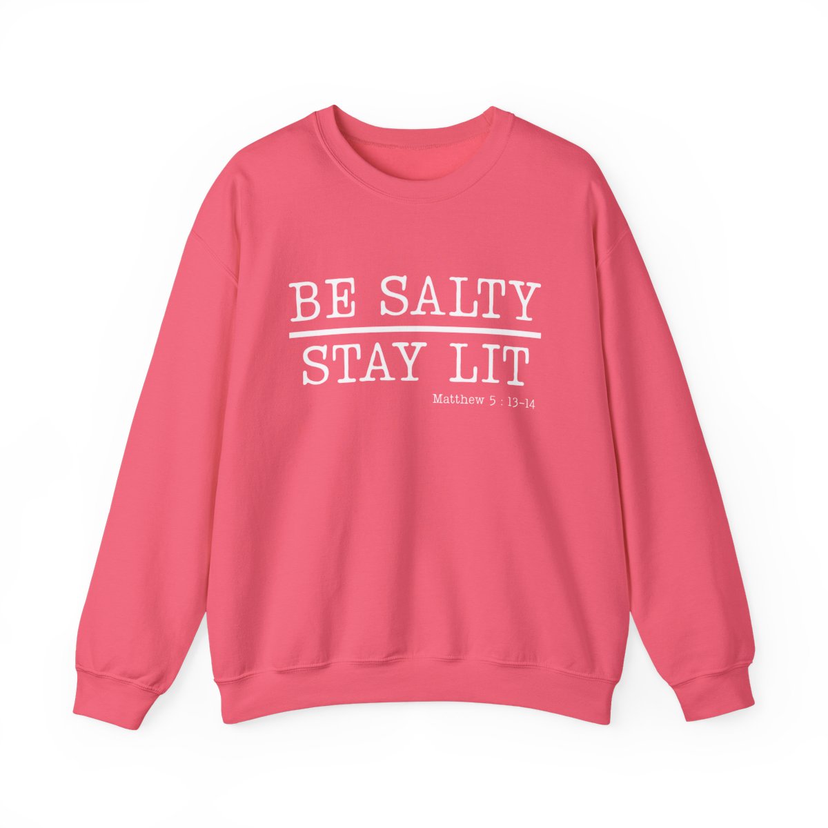Be Salty Stay Lit Christian Sweatshirt for Adults & Teens - c583a25