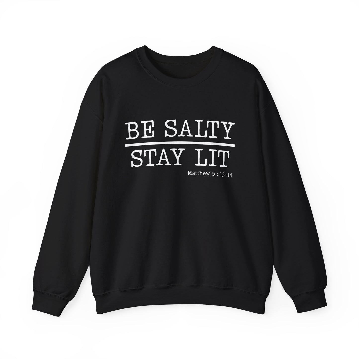 Be Salty Stay Lit Christian Sweatshirt for Adults & Teens - c583a25