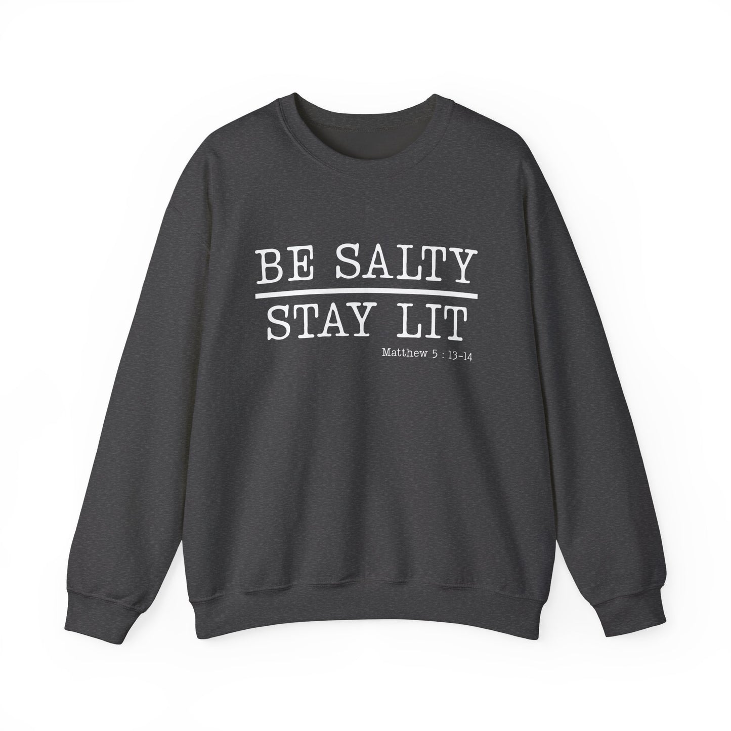 Be Salty Stay Lit Christian Sweatshirt for Adults & Teens - c583a25