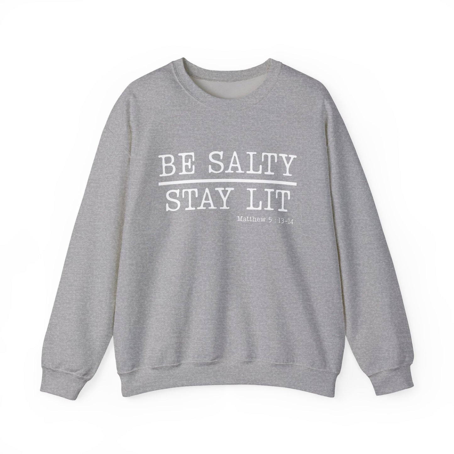 Be Salty Stay Lit Christian Sweatshirt for Adults & Teens - c583a25