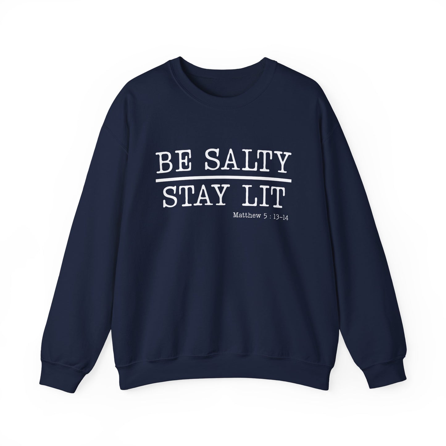 Be Salty Stay Lit Christian Sweatshirt for Adults & Teens - c583a25