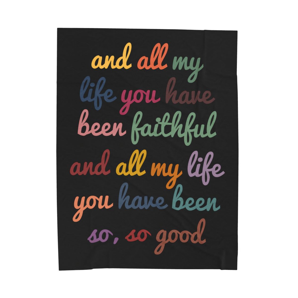 All My Life You Have Been Faithful Velveteen Blanket - c114a25