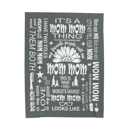 Mom Mom Quotes - Velveteen Plush Blanket - c170a25